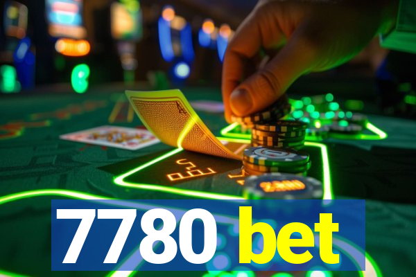 7780 bet